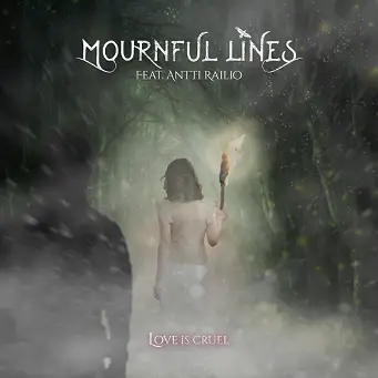 Mournful Lines : Love Is Cruel (ft. Antti Railio)